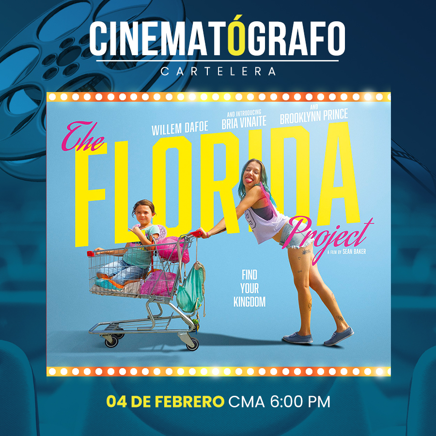 The Florida Project se presenta el sábado 4 de febrero, en el Cinematógrafo del Centro Municipal de las Artes